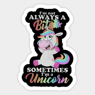 I’m not always a bitch sometimes I’m a Unicorn Sticker